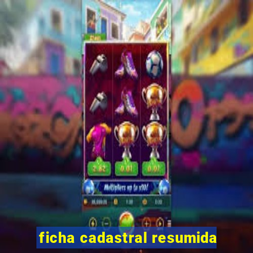 ficha cadastral resumida